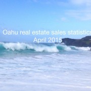 Real estate statistics Oahu Hawaii - April 2015