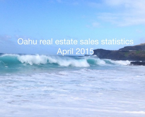 Real estate statistics Oahu Hawaii - April 2015