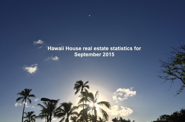 Hawaii House Stats Sept 2015