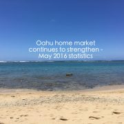 Oahu homes market continues to strengthen - May 2016 Hawaii House