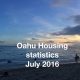 Oahu housing statistics July 2016