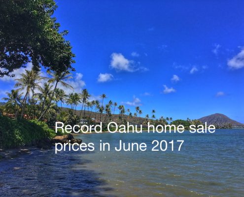 Record Oahu home sale prices were set in June 2017