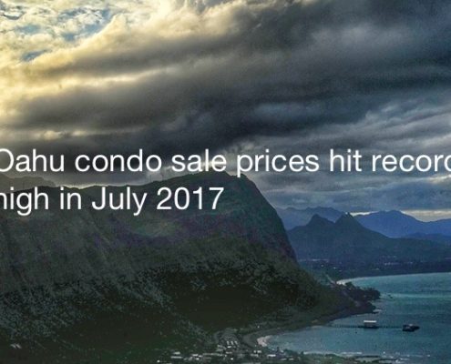 Oahu condo sale prices hit record high in July 2017