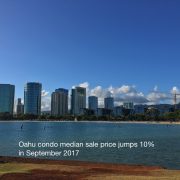 Oahu condo median sale price jumps 10% in September 2017