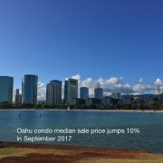 Oahu condo median sale price jumps 10% in September 2017